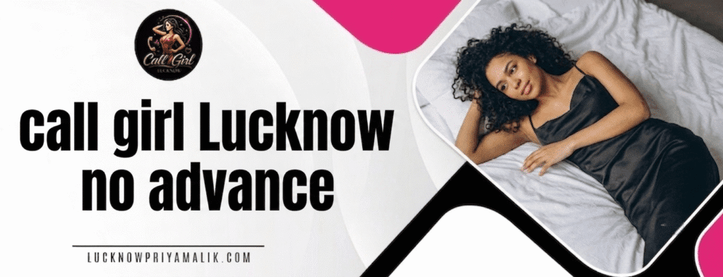 call girl lucknow no advance​